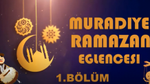 Muradiye Ramazan Eğlenceleri 1.Bölüm
